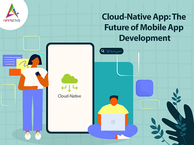 Appsinvo : Cloud-Native App: The Future of Mobile App Developmen