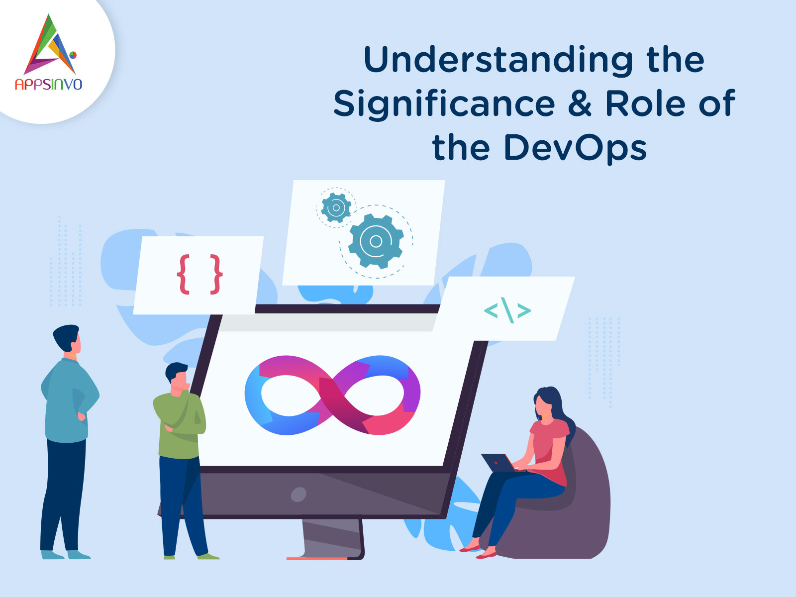 Appsinvo - Understanding The Significance & Role Of The DevOps By ...