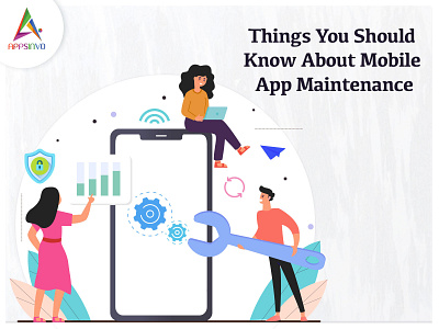 Appsinvo : Things You Should Know About Mobile App Maintenance