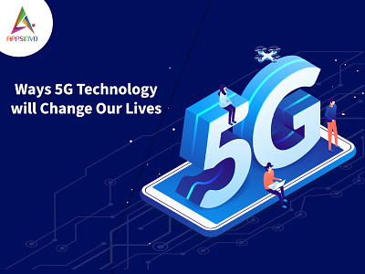 Appsinvo - Ways 5G Technology will Change Our Lives