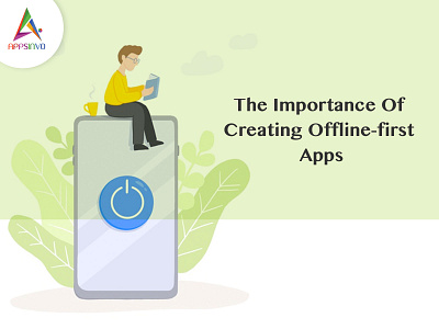 Appsinvo - The Importance Of Creating Offline-first Apps