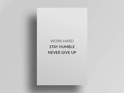 Work Hard, Stay Humble, Never Give Up banner content is king design grind hustle motto typography work