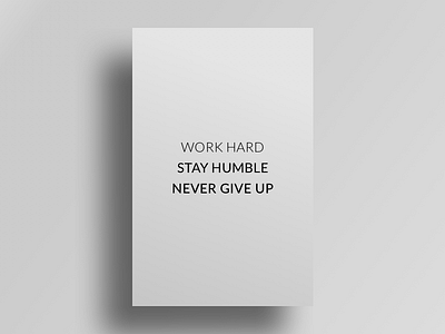 Work Hard, Stay Humble, Never Give Up