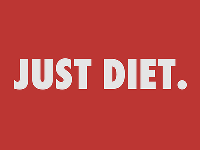 Just Diet. futura nike slogan
