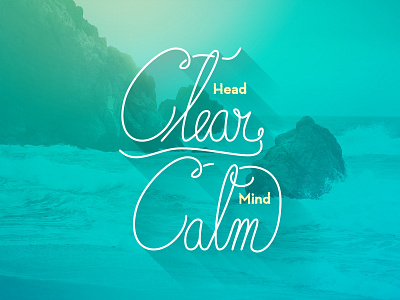 Clear Head / Calm Mind blue calm green handwritten yellow