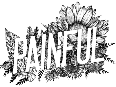 PAINFUL art blackwhite botanic branding design floral graphic design handmade handmadefont illustration lettering procreate type typography