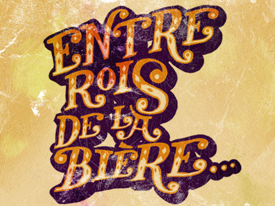 Entre Rois De La Biere lettering letters type typography