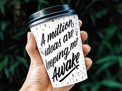 A Million Ideas Are Keeping Me Awake coffee coffee cup design hand lettering illustration lettering quotes typography