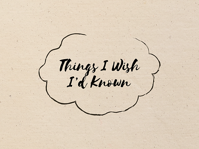 Things I Wish I'd Known