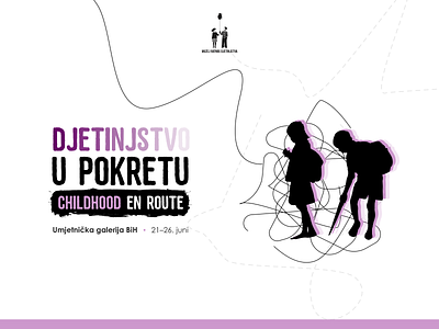 Djetinjstvo u Pokretu / Childhood En Route  Exhibition