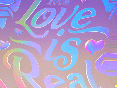 Your love is real 3d design digital painting illustration lettering love painted illustration poster type