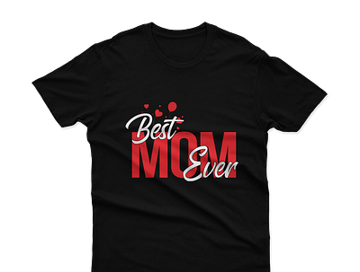 Best MOM Ever Tshirt Design design graphic design illustration t shirt tshirt typography