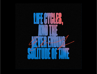 Life Cycles 90s bleed graphicsdesign grunge life lifestyle music musicart print roscoflevo type typography typography design wethemus