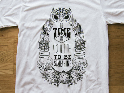 The time has come to be something tee illustration product design tee type