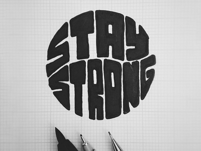 Stay Strong brush lettering hand type handlettering illustration lettering typography