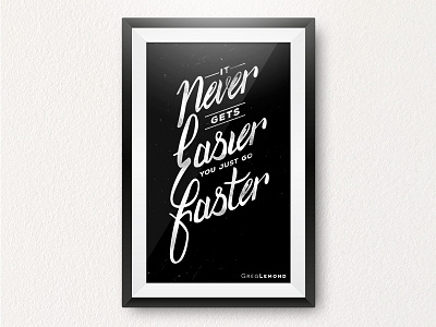 It never gets easier, you just go faster art print brush lettered brush lettering hand lettering lettering motivational quote poster print type typography