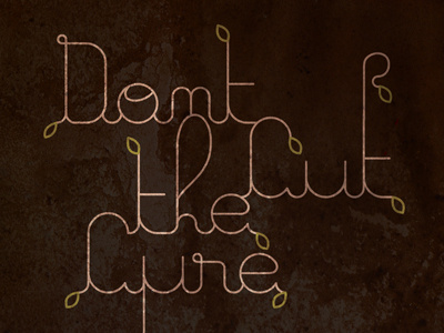 Don't Cut the Cure