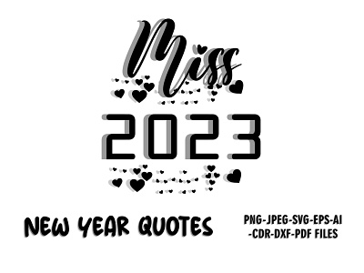 Miss 2023 New Year Quote 2023 3d animation app branding celebrate craft crafters design graphic design illustration logo miss 2023 new year party quote quotes screen printing ui vector