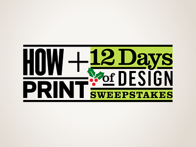 HOW + PRINT: 12 Days of Design Sweepstakes graphic grid icon logo sans serif serif type typography