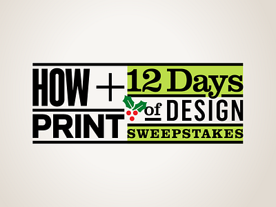 HOW + PRINT: 12 Days of Design Sweepstakes