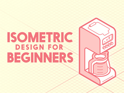 Isometric Design for Beginners