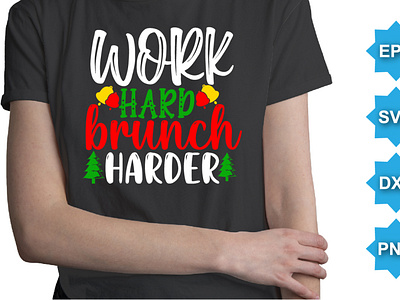 Work Hard Brunch Harder T-Shirt Design brunch harder christmas design graphic design illustration typography vector work hard