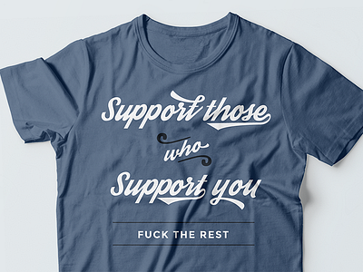 Support those who Support you customer service demotivation fuck help desk merch nicereply reply shirt support tshirt