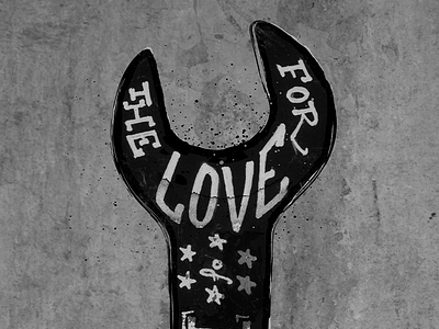 For the Love of Motion drawing grunge hand drawn lettering motto sign slogan type