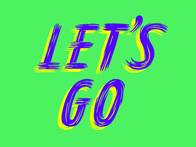 Lets Go font hand drawn type hand lettering illustration lettering type typography