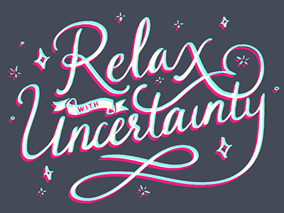 Relax with uncertainty calligraphy hand lettering illustration lettering typography
