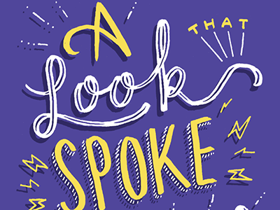 A Look That Spoke Volumes custom font custom type font hand lettering hand writing handdrawn illustration lettering purple script typography yellow