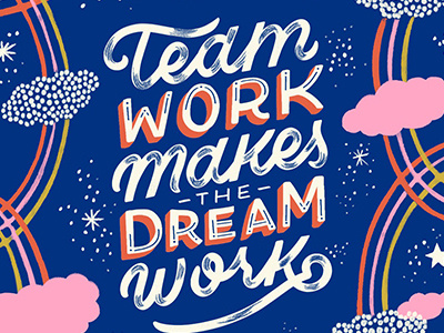Teamwork Makes the Dream Work! art clouds custom typography hand lettering illustration lettering navy pastel typography rainbow script stars typography
