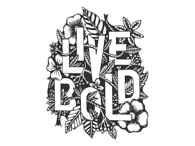 Live Bold bold design floral flowers hand drawn illustration lettering live typography
