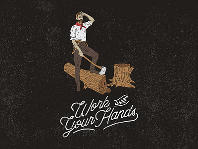 Work With Your Hands design hand lettering handmade hands illustration typography wood work