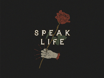 Speak Life custom design flower hand handcrafted handmade quote rose typography vintage