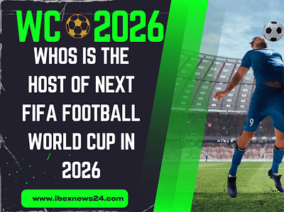 WC 2026 – Whos is The Host of Next FIFA Football World Cup in 20