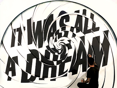 It was all a dream - Process coffee graffiti grafitti illusion lettering monogram mural murals optical painting silkscreen spiral typography