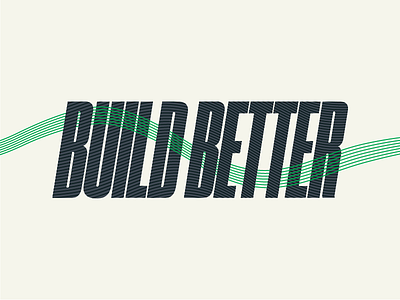Build Better druk lines type typeography waves