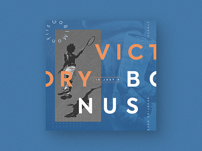 Victory is Just a Bonus design graphic design player post social media sports tennis typography