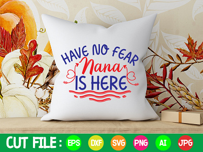 Have NO Fear Nana Is Here SVG Design design graphic design illustration logo retro svg typography vector