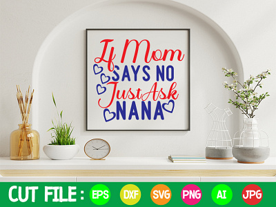 If Mom Says No Just Ask Nana SVG Design design graphic design graphics illustration logo svg typography vector vector tracing