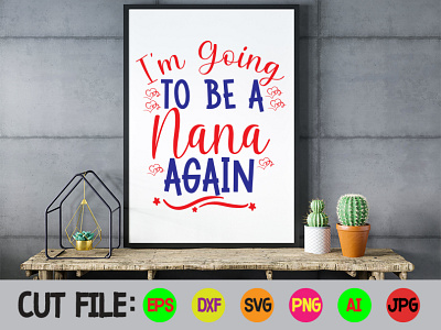 I'm Going To be A Nana Again SVG Design creative designer design graphic design illustration logo logo design svg t shirt t shirt design typography vector