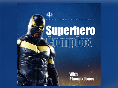 The Superhero Complex Podcast with Phoenix Jones art work cover art graphic design podastcover art podcast podcast design social media trending podcast ui ui design