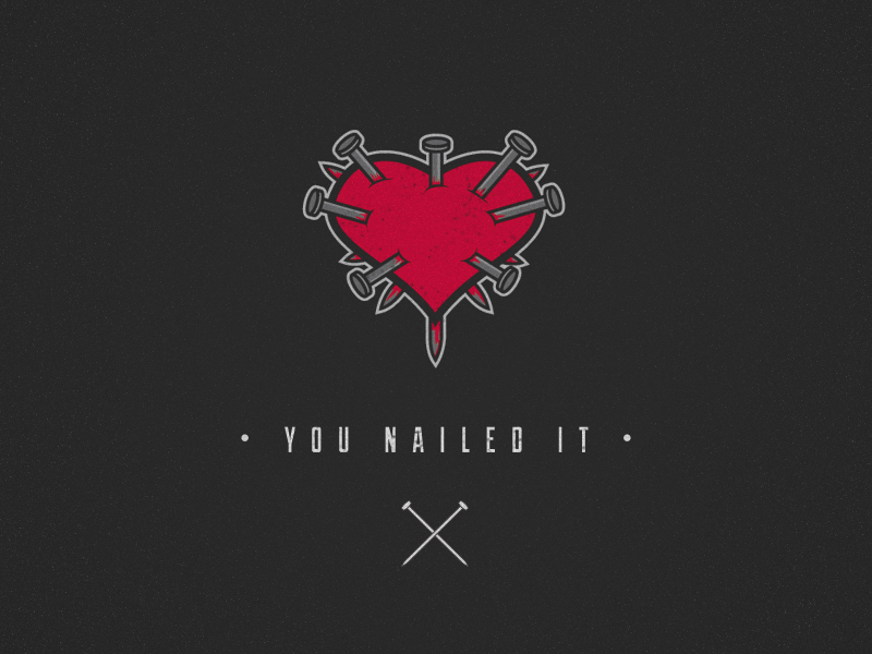 You Nailed It By David Hultin On Dribbble