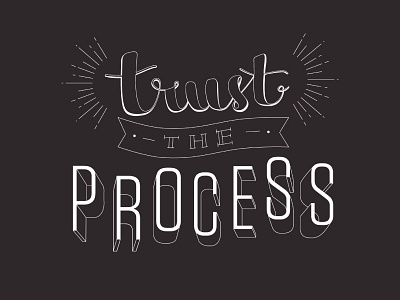 Trust the Process design graphic illustration lettering line phrase process typography vector