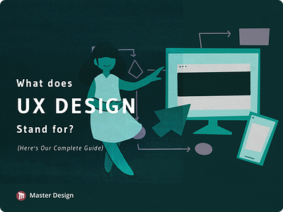 [Article] What Does UX Design Stand For? masterdesignblog ui uidesign uiux userexperience userexperiencedesign userinterface userinterfacedesign ux uxdesign uxui