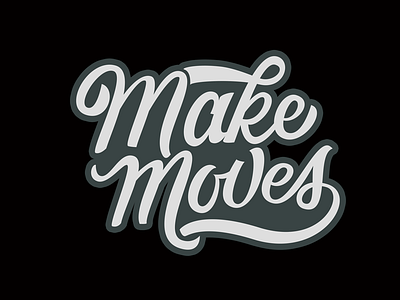 Make Moves beziers brush script handles inspiration make makemoves motivation moves type words