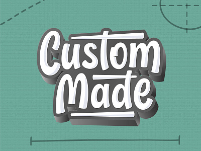 Custom Made