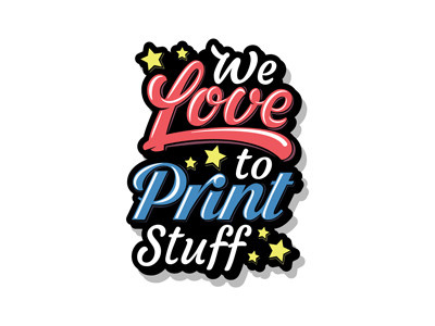 We Love To Print Stuff