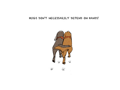 HUGS DON’T NECESSARILY DEPEND ON HANDS!
